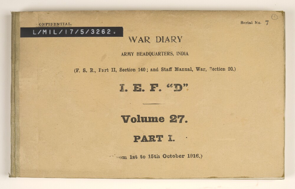 ‘WAR DIARY. ARMY HEADQUARTERS, INDIA. […] I.E.F. “D”. Volume 27. PART I. [(Fr]om 1st to 15th October 1916.)’
