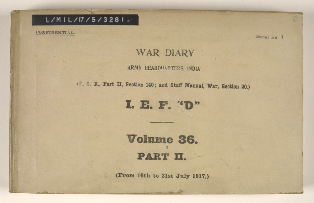 ‘WAR DIARY. ARMY HEADQUARTERS, INDIA. […] I.E.F. “D”. Volume 36. PART II. (From 16th to 31st July 1917.)’